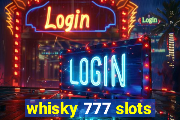 whisky 777 slots